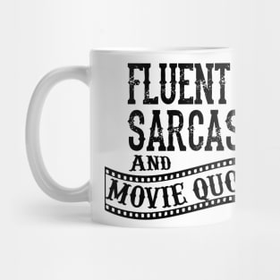 Fluent in Sarcasm and Movie Quote Attitude Mug